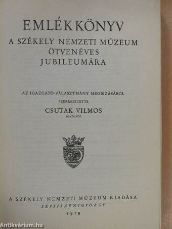 Emlékkönyv a Székely Nemzeti Múzeum 50 éves jubileumára 1929 I. (dedikált példány)