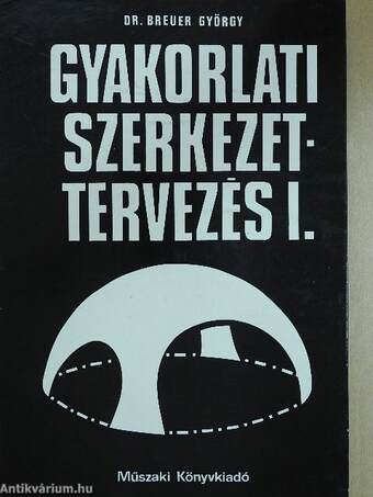 Gyakorlati szerkezettervezés I-II. (dedikált példány)