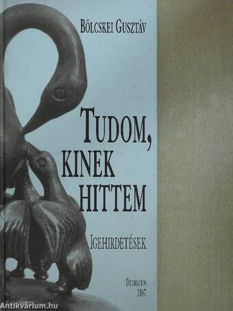 Tudom, kinek hittem (dedikált példány)