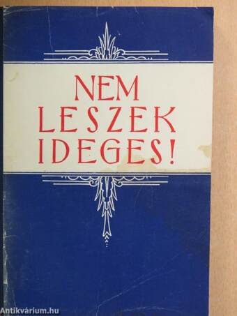 Nem leszek ideges!