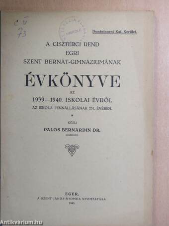 A ciszterci rend egri Szent Bernát-Gimnáziumának évkönyve az 1939-1940. iskolai évről