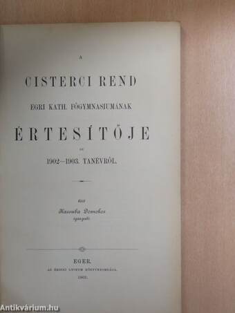 A Ciszterci Rend Egri Kath. Főgymnasiumának Értesítője az 1902-1903. tanévről