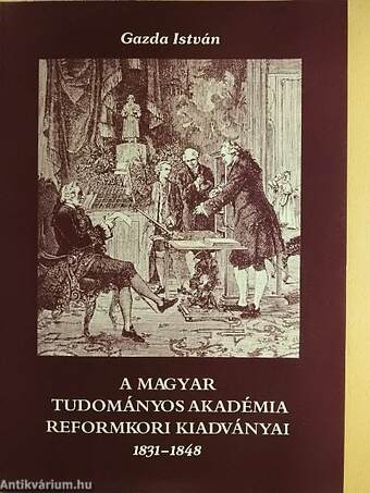 A Magyar Tudományos Akadémia reformkori kiadványai (dedikált példány)