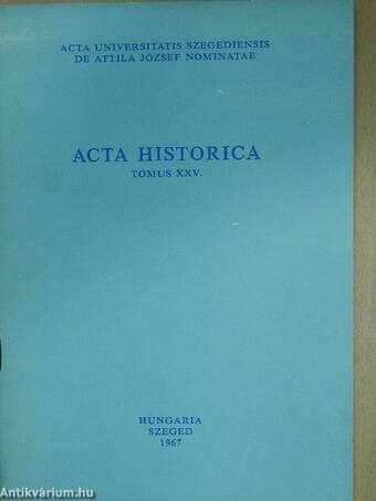 Acta Historica Tomus XXV. (dedikált példány)