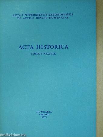 Acta Historica Tomus XXXVII. (dedikált példány)