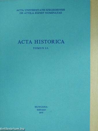 Acta Historica Tomus LI. (dedikált példány)