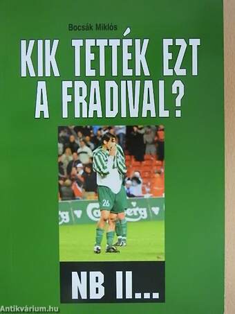 Kik tették ezt a Fradival?