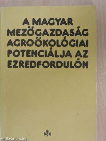 A magyar mezőgazdaság agroökológiai potenciálja az ezredfordulón