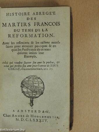 Histoire abrege'e des Martirs Francois du tems de la Reformation