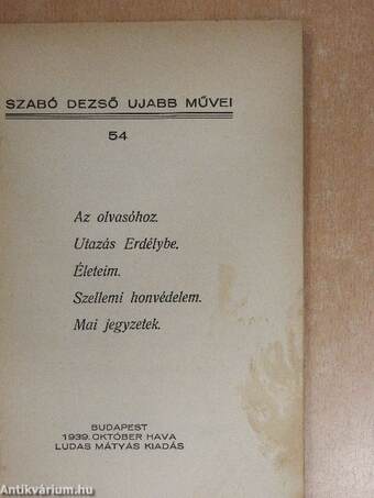 Az olvasóhoz/Utazás Erdélybe/Életeim/Szellemi honvédelem/Mai jegyzetek