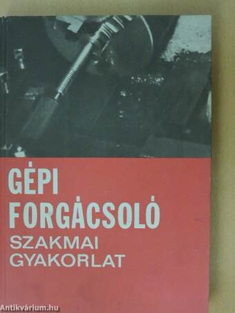 Gépi forgácsoló szakmai gyakorlat