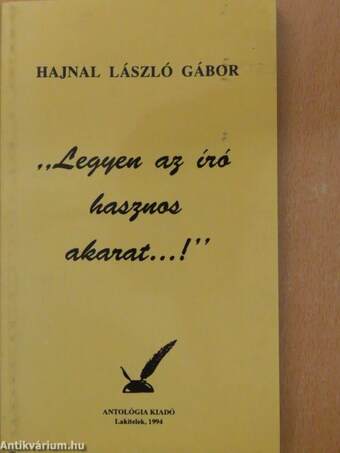 "Legyen az író hasznos akarat...!"