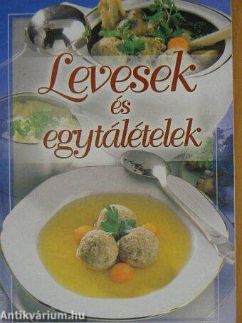 Levesek és egytálételek