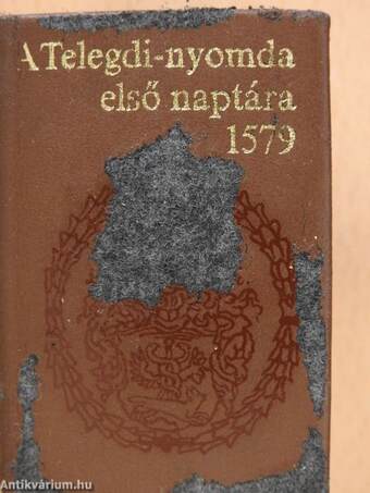 A Telegdi-nyomda első naptára 1579/A naptár hasonmása (minikönyv) (számozott)