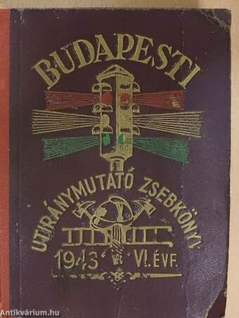 Budapest székesfőváros utcáinak útiránymutató zsebkönyve és szakmai cimtára 1943.