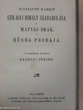 Kisfaludy Károly válogatott költeményei/Szilágyi Mihály szabadulása/Mátyás Deák/Hűség próbája