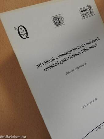 Mi változik a minőségirányítási rendszerek tanúsítási gyakorlatában 2000. után? című rendezvény előadásai