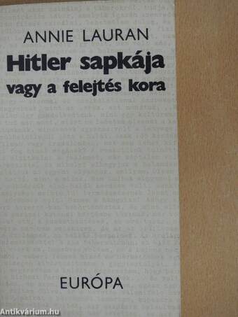 Hitler sapkája vagy a felejtés kora
