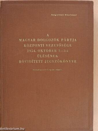 A Magyar Dolgozók Pártja központi vezetősége 1954. október 1-3-i ülésének rövidített jegyzőkönyve 