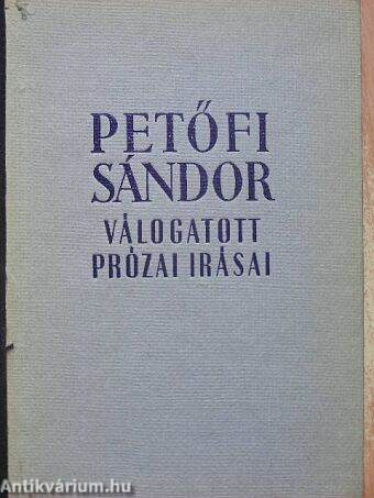 Petőfi Sándor válogatott prózai írásai