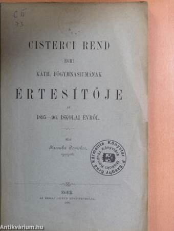 A Cisterci Rend Egri Kath. Főgymnasiumának Értesítője az 1895-96. iskolai évről