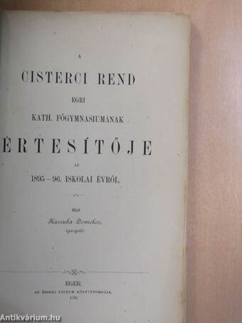 A Cisterci Rend Egri Kath. Főgymnasiumának Értesítője az 1895-96. iskolai évről