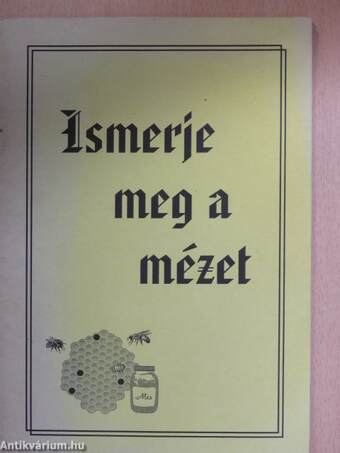 Ismerje meg a mézet