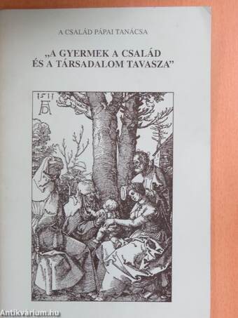 "A gyermek a család és a társadalom tavasza"