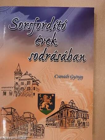 Sorsfordító évek sodrásában