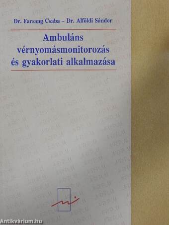 Ambuláns vérnyomásmonitorozás és gyakorlati alkalmazása