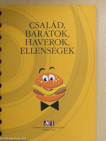 Család, barátok, haverok, ellenségek