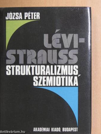 Lévi-Strauss, strukturalizmus, szemiotika