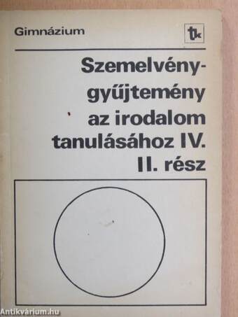 Szemelvénygyűjtemény az irodalom tanulásához IV/II.