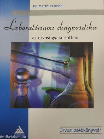 Laboratóriumi diagnosztika az orvosi gyakorlatban