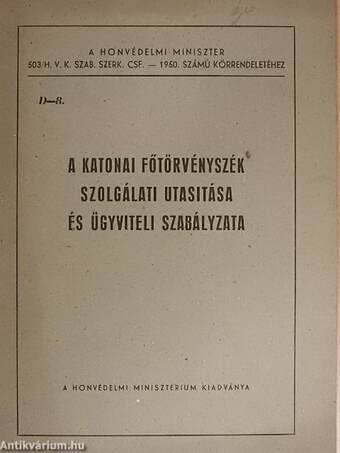 A katonai főtörvényszék szolgálati utasitása és ügyviteli szabályzata