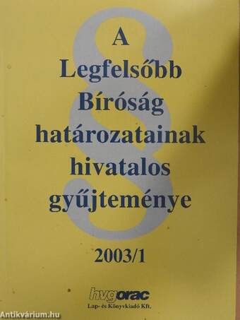 A Legfelsőbb Bíróság határozatainak hivatalos gyűjteménye 2003/1.