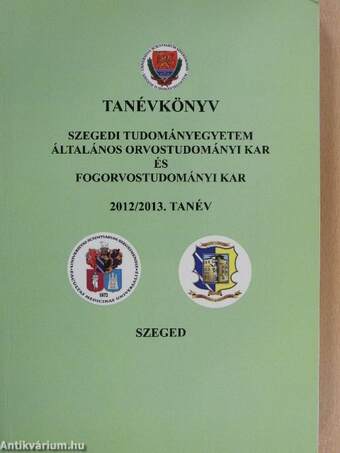 Szegedi Tudományegyetem Általános Orvostudományi Kar és Fogorvostudományi Kar tanévkönyve 2012/2013