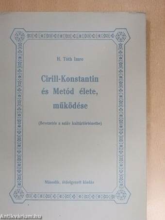 Cirill-Konstantin és Metód élete, működése