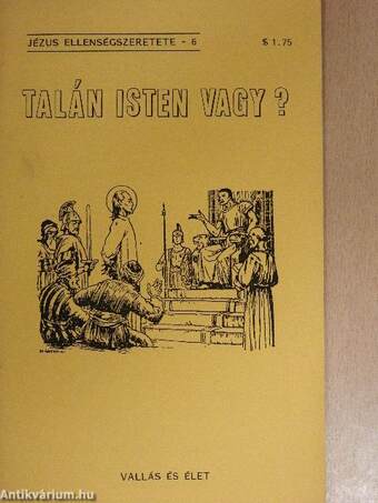 Talán Isten vagy?