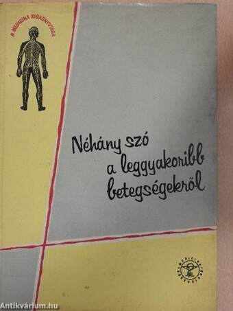 Néhány szó a leggyakoribb betegségekről