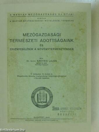 Mezőgazdasági természeti adottságaink és érvényesülésük a növénytermesztésben