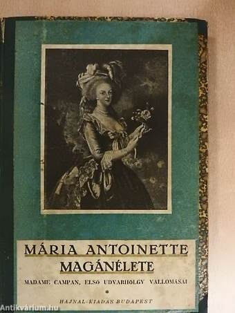 Mária Antoinette magánélete I-II.