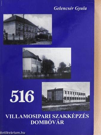 Villamosipari szakképzés 516 Dombóvár (dedikált példány)