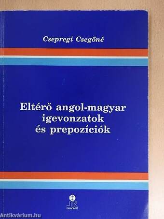 Eltérő angol-magyar igevonzatok és prepozíciók