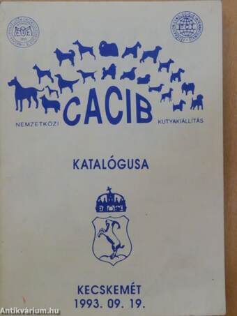 Nemzetközi CACIB kutyakiállítás katalógusa - Kecskemét 1993. 09. 19.