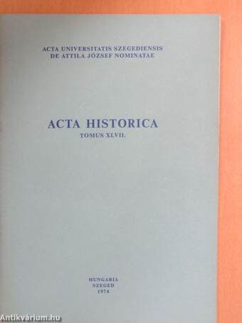 Acta Historica Tomus XLVII.