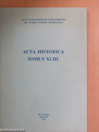 Acta Historica Tomus XCIII.