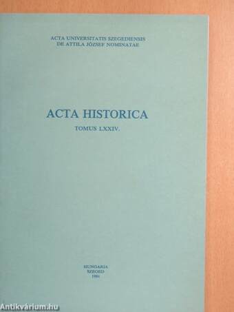 Acta Historica Tomus LXXIV.