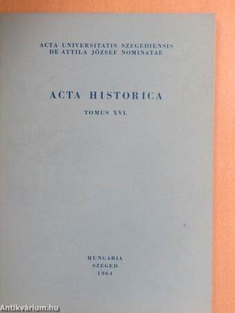 Acta Historica Tomus XVI.