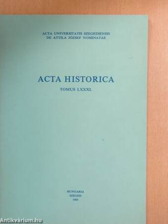 Acta Historica Tomus LXXXI.